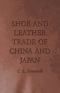 Shoe and Leather Trade of China and Japan