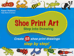Shoe Print Art: Step Into Drawing: Create 55 Shoe Print Drawings Step by Step!