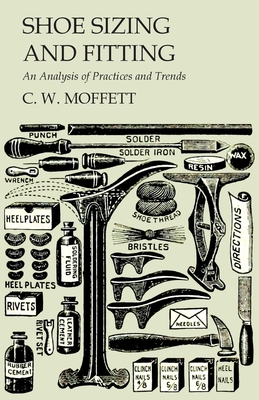 Shoe Sizing and Fitting - An Analysis of Practices and Trends - Moffett, C W