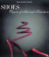 Shoes: Objects of Art and Seduction