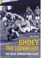 Shoey the Lionheart: The Mick Shoebottom Story - Caplan, Phil