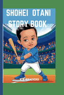 Shohei Otani Story Book: The Boy Who Loved to Pitch and Hit - How He Became Baseball's Two-Way