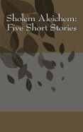 Sholem Aleichem: Five Short Stories