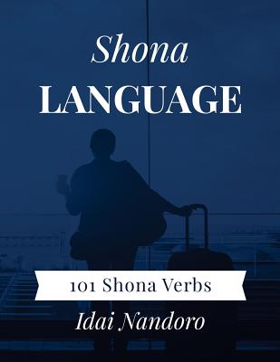 Shona Language: 101 Shona Verbs - Nandoro, Idai