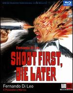 Shoot First, Die Later [Blu-ray] - Fernando DiLeo