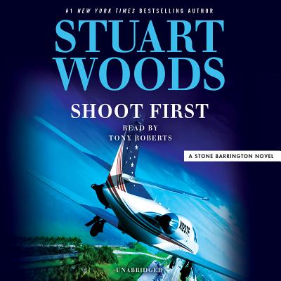 Shoot First - Woods, Stuart, and Roberts, Tony (Read by)