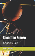 Shoot the Breeze: A Sports Tale
