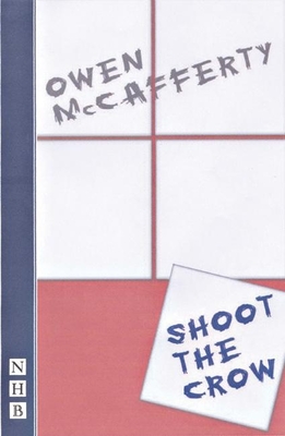 Shoot the Crow - McCafferty, Owen