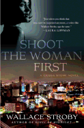 Shoot the Woman First: A Crissa Stone Novel