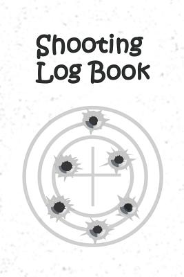 Shooting Log Book: Improve Your Shooting Skills and Precision - With Target Diagrams - Publishing, Shooting Lover