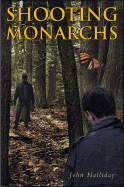 Shooting Monarchs - Halliday, John
