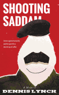 Shooting Saddam: A Memoir