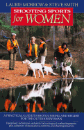 Shooting Sports for Women - Morrown, Laurie, and Smith, Steve