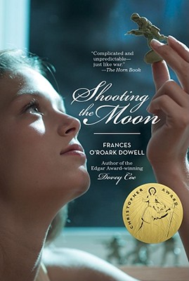 Shooting the Moon - Dowell, Frances O'Roark