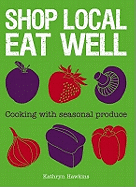 Shop Local Eat Well: Cooking with Seasonal Produce