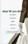 Shop 'Til You Drop: Consumer Behavior and American Culture