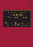 Shopping Choices with Public Transport Options: An Agenda for the 21st Century