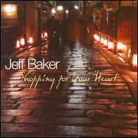 Shopping For Your Heart - Jeff Baker