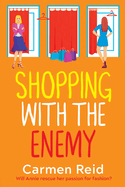 Shopping With The Enemy: A laugh-out-loud feel-good romantic comedy from Carmen Reid