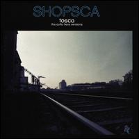 Shopsca: The Outta Here Versions - Tosca
