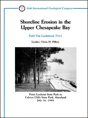 Shoreline Erosion in the Upper Chesapeake Bay: Point Lookout State Park to Calvert Cliffs State Park, Maryland, July 16, 1989 - Pilkey, Orrin H (Editor), and Zabawa, Christopher (Editor), and Ernissee, John (Editor)