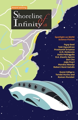 Shoreline of Infinity 18: Science Fiction Magazine - Huchu, Tendai (Editor), and Cho, Zen, and McKenzie, K M
