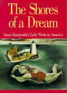 Shores of a Dream: Yasuo Kuniyoshi's Early Work in America