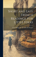 Short and Easy French Readings, for Little Folks