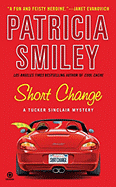 Short Change: A Tucker Sinclair Mystery - Smiley, Patricia, Ed.D.