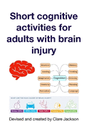 Short cognitive activities for adults with brain injury: Keep your brain active