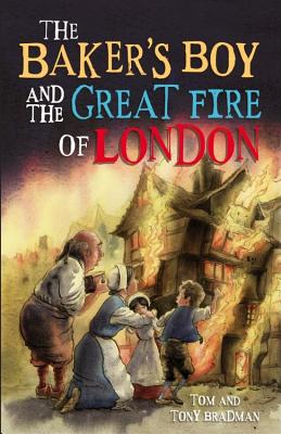 Short Histories: The Baker's Boy and the Great Fire of London - Bradman, Tom, and Bradman, Tony