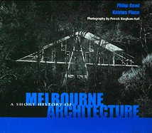 Short History of Melbourne Architecture - Place, Katrina, and Goad, Philip