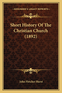 Short History Of The Christian Church (1892)