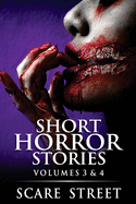 Short Horror Stories Volumes 3 & 4: Scary Ghosts, Monsters, Demons, and Hauntings