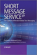 Short Message Service (Sms): The Creation of Personal Global Text Messaging