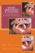 Short Questions & Answers in Oral Medicine & Oral Pathology: Short Questions form the basis in Assessment of Knowledge in VIVA and Competitive Examinations. This book is meant for understanding of basics and also for self-assessment. A must for any underg