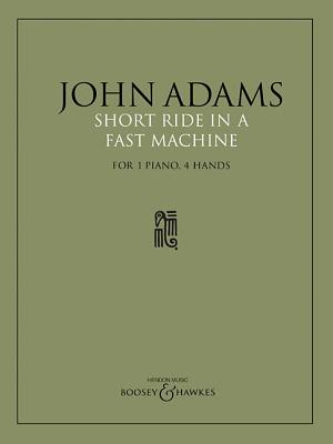 Short Ride in a Fast Machine 1 Piano, 4 Hands - Adams, John (Composer), and Antonsen, Preben