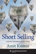 Short Selling: Finding Uncommon Short Ideas