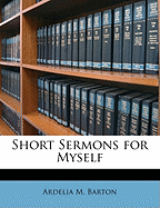 Short Sermons for Myself