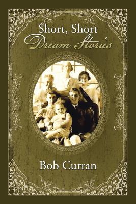 Short, Short Dream Stories - Curran, Bob