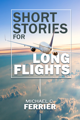 Short Stories for Long Flights - Ferrier, Michael
