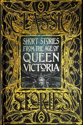 Short Stories from the Age of Queen Victoria - Garratt, Peter, Dr. (Foreword by)