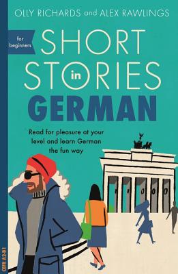 Short Stories in German for Beginners - Richards, Olly