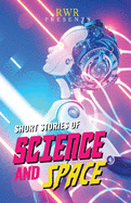 Short Stories of Science and Space: Science Fiction Short Stories