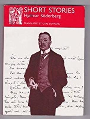 Short Stories - Soderberg, Hjalmar, and Lofmark, Carl (Translated by)