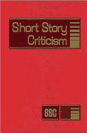 Short Story Criticism: Excerpts from Criticism of the Works of Short Fiction Writers