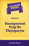 Short Story Press Presents Unexpected Trip To Thyrgaryn