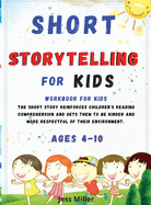 Short Storytelling for Kids: the short story that reinforces children's reading comprehension and gets them to be kinder and more respectful of their environment.