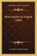 Short Studies In English (1886)
