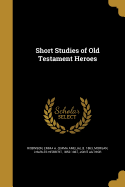 Short Studies of Old Testament Heroes